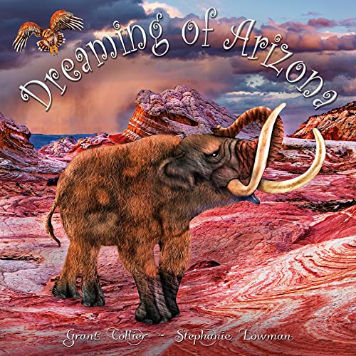 Stock image for Dreaming of Arizona - Board Book Version (An educational children's board book about dinosaurs, ice-age animals, Native Americans, and more - a great bedtime / good night story for kids ages 0-4) for sale by Books Unplugged