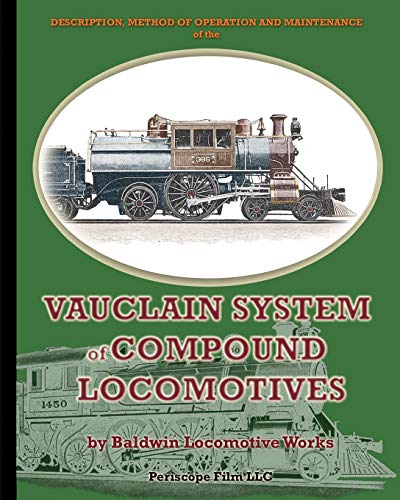 9781935700159: Description, Method of Operation and Maintenance of the Vauclain System of Compound Locomotives