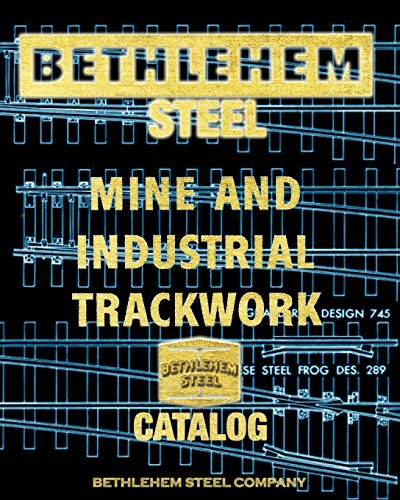 9781935700197: Bethlehem Steel Mine and Industrial Trackwork Catalog