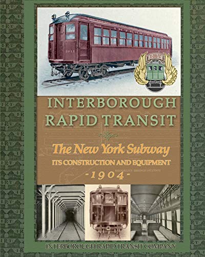 Stock image for Interborough Rapid Transit: The New York Subway Its Construction and Equipment for sale by Books Unplugged