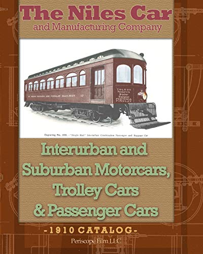 Stock image for The Niles Car and Manufacturing Company Interurban and Suburban Motorcars, Trolley Cars & Passenger Cars for sale by Chiron Media