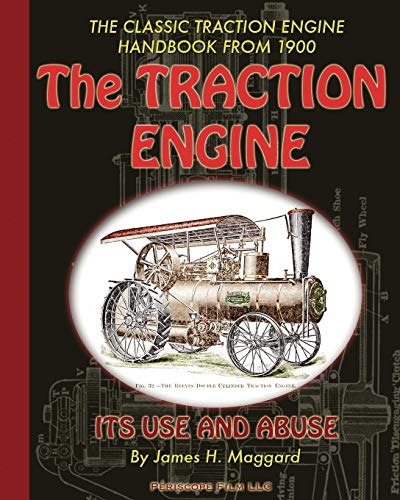 9781935700562: The Traction Engine Its Use and Abuse