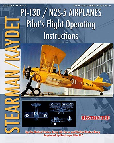 Imagen de archivo de PT-13D / N2S-5 Airplanes Pilot's Flight Operating Instructions a la venta por Lucky's Textbooks