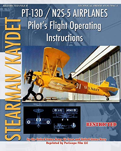 Stock image for PT-13D / N2S-5 Airplanes Pilot's Flight Operating Instructions for sale by Chiron Media