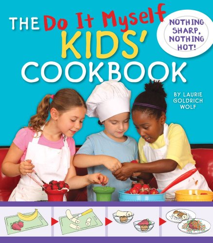 Imagen de archivo de The Do It Myself Kids' Cookbook: Nothing Hot, Nothing Sharp a la venta por More Than Words