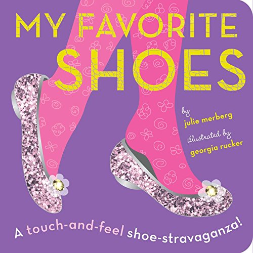 Stock image for My Favorite Shoes: A Touch-And-Feel Shoe-Stravaganza for sale by ThriftBooks-Dallas