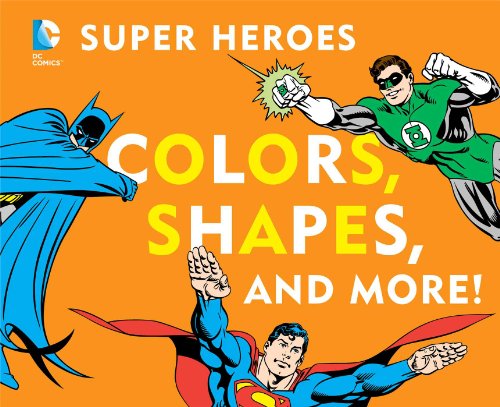 9781935703730: DC Super Heroes Colors, Shapes & More!