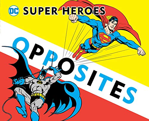 Stock image for Super Heroes Book of Opposites (3) (DC Super Heroes) for sale by SecondSale