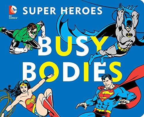 Stock image for DC Super Heroes: Busy Bodies for sale by Better World Books: West