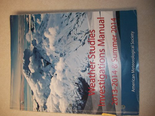 Stock image for Weather Studies - Investigations Manual Academic Year 2013 - 2014 and Summer 2014 for sale by Wonder Book