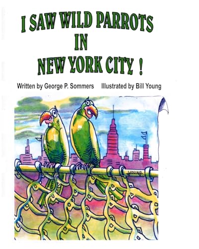 Stock image for I Saw Wild Parrots in New York City for sale by California Books