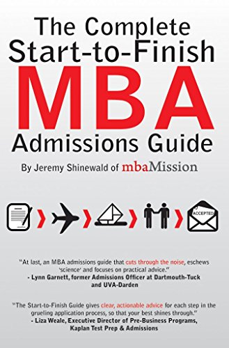 Stock image for The Complete Start-to-Finish MBA Admissions Guide for sale by SecondSale