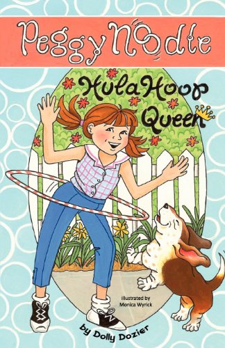 Beispielbild fr Peggy Noodle, Hula Hoop Queen zum Verkauf von ThriftBooks-Dallas