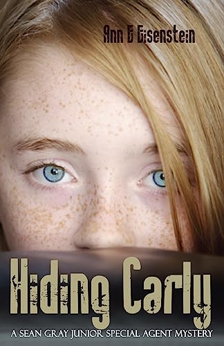 Beispielbild fr Hiding Carly, A Sean Gray Special Junior Agent Mystery (Sean Gray Junior Special Agent Series) zum Verkauf von Lucky's Textbooks