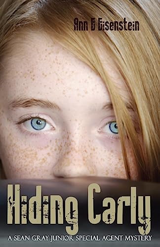 Stock image for Hiding Carly, A Sean Gray Special Junior Agent Mystery (Sean Gray Junior Special Agent Series) for sale by Lucky's Textbooks