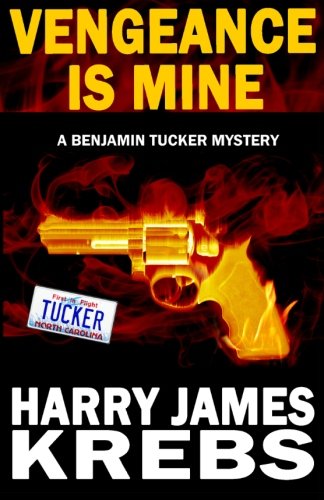 Beispielbild fr Vengeance Is Mine: A Benjamin Tucker Mystery zum Verkauf von ThriftBooks-Atlanta