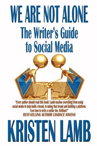 Stock image for We Are Not Alone: The Writer's Guide to Social Media for sale by SecondSale