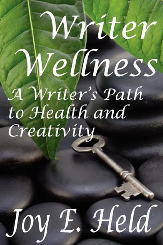 9781935712305: Writer Wellness A Writer's Path to Health and Creativity