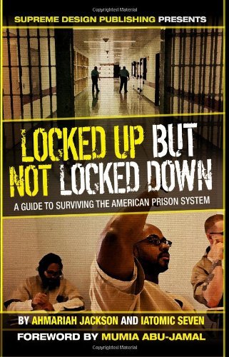 Stock image for Locked Up but Not Locked Down: A Guide to Surviving the American Prison System for sale by The Maryland Book Bank