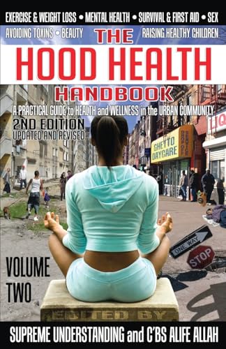 Stock image for The Hood Health Handbook: A Practical Guide to Health and Wellness in the Urban Community: 2 for sale by SecondSale