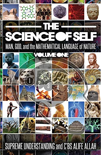 The Science of Self: Man, God, and the Mathematical Language of Nature (9781935721673) by Supreme Understanding; C'BS Alife Allah