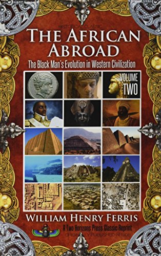 Beispielbild fr The African Abroad Volume 2 The Black Man's Evolution in Western Civilization zum Verkauf von PBShop.store US