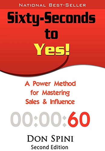 Beispielbild fr Sixty-Seconds to Yes: A Powerful Method for Sales and Influence zum Verkauf von ThriftBooks-Dallas