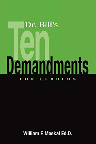 Imagen de archivo de Dr. Bill's Ten Demandments for Leaders a la venta por Kell's Books