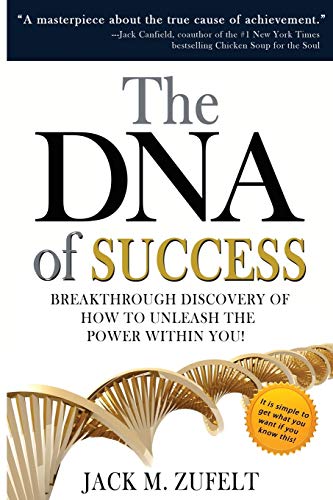 Imagen de archivo de The DNA of Success: Breakthrough Discovery of How to Unleash The Power Within You! a la venta por Books Unplugged
