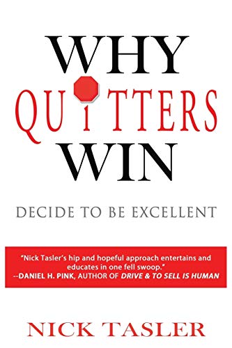 Imagen de archivo de Why Quitters Win: Decide to be Excellent a la venta por Wonder Book