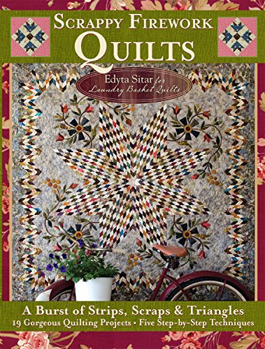 Beispielbild fr Scrappy Firework Quilts: A Burst of Strips, Scraps & Triangles; 19 Gorgeous Quilting Projects; Five Step-by-Step Techniques (Landauer) Easy Instructions for 8-Pointed Stars, Appliqué, Binding, & More zum Verkauf von BooksRun