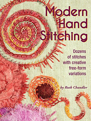 Imagen de archivo de Modern Hand Stitching: Dozens of Stitches with Creative Free-Form Variations (Landauer) Step-by-Step Instructions and Full Color Illustrations for Both Beginners and Advanced Embroiderers a la venta por SecondSale