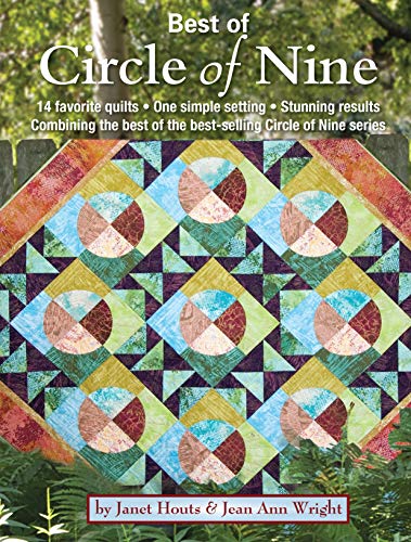 Stock image for Best of Circle of Nine: 14 Favorite Quilts * One Simple Setting * Stunning Results Combining the Best of the Best-Selling Circle of Nine Serie for sale by ThriftBooks-Dallas