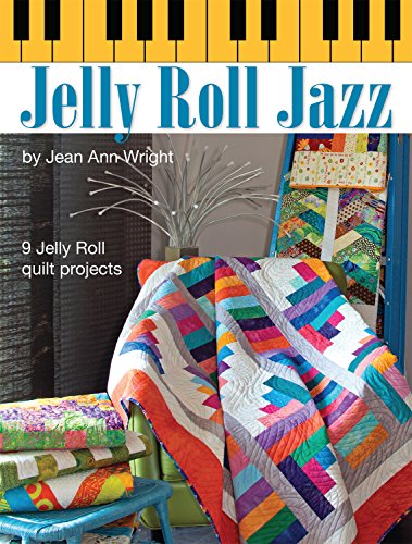 Stock image for Jelly Roll Jazz: 9 Jelly Roll Quilt Projects for sale by Montana Book Company