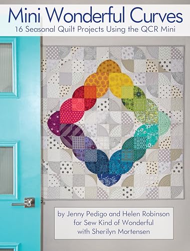 Stock image for Mini Wonderful Curves: 16 Seasonal Quilt Projects Using the QCR Mini (Landauer) Patterns for Wall Hangings, Runners, Quilts; Cut Easy Accurate Curves with Sew Kind of Wonderfuls Quick Curve Ruler for sale by Goodwill Books