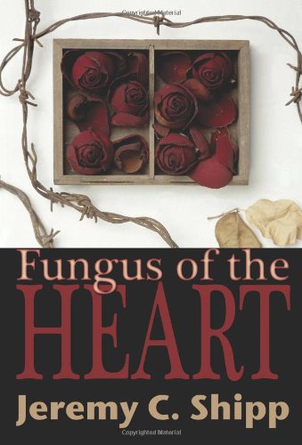 Imagen de archivo de Fungus of the Heart a la venta por dsmbooks