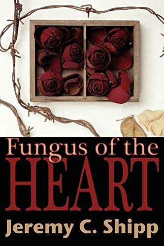 Imagen de archivo de Fungus of the Heart a la venta por Barsoom Books
