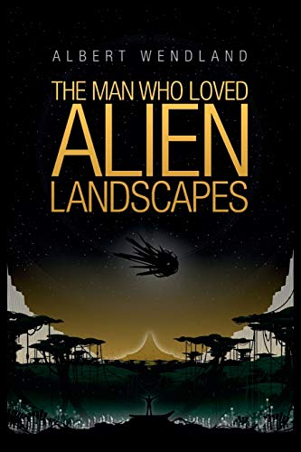 Imagen de archivo de The Man Who Loved Alien Landscapes a la venta por Better World Books