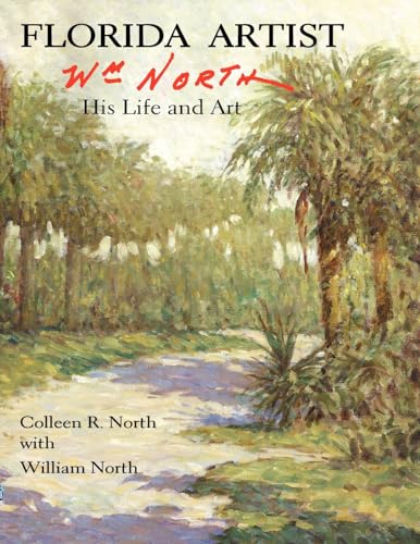 Beispielbild fr Florida Artist Wm North - His Life and Art zum Verkauf von Cultural Connection