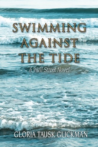 Beispielbild fr Swimming Against The Tide: A Wall Street Novel zum Verkauf von Revaluation Books