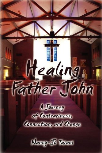 Beispielbild fr Healing Father John: A Journey of Contrariness, Connection, and Change zum Verkauf von Wonder Book