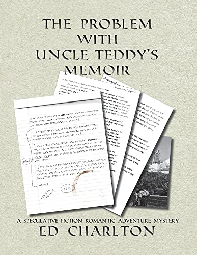 9781935751243: The Problem with Uncle Teddy's Memoir: A Speculative Fiction Romantic Adventure Mystery