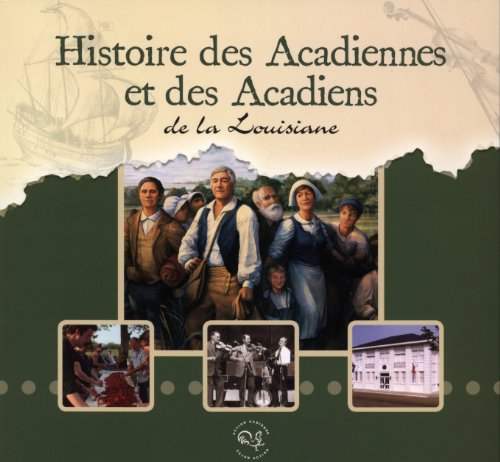 Histoire Des Acadiennes Et Acadiens de la Louisiane (French