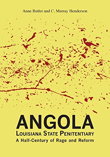 Beispielbild fr Angola Louisiana State Penitentiary: A Half-Century of Rage and Reform zum Verkauf von SecondSale