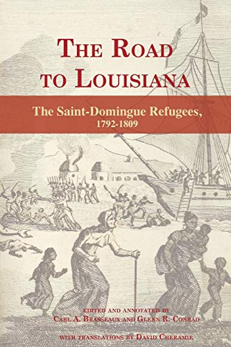 Imagen de archivo de The Road to Louisiana: The Saint-Domingue Refugees 1792-1809 a la venta por Lakeside Books