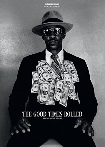 9781935754725: The Good Times Rolled: Black New Orleans, 1979-1982