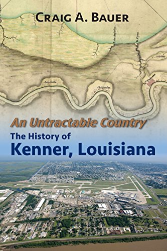 Stock image for An Untractable Country: The History of Kenner, Louisiana for sale by GoldBooks
