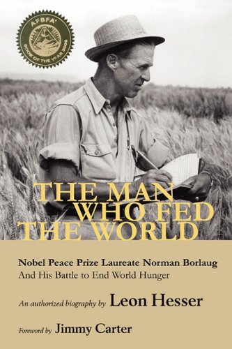 Beispielbild fr The Man Who Fed the World: Nobel Peace Prize Laureate Norman Borlaug and His Battle to End World Hunger zum Verkauf von solisjbooks