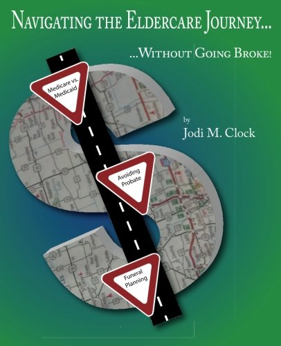 Beispielbild fr Navigating the Eldercare Journey: .Without Going Broke! (Volume 1) zum Verkauf von SecondSale
