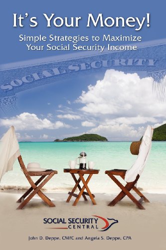 Stock image for It's Your Money! Simple Strategies to Maximize Your Social Security Income for sale by Gulf Coast Books